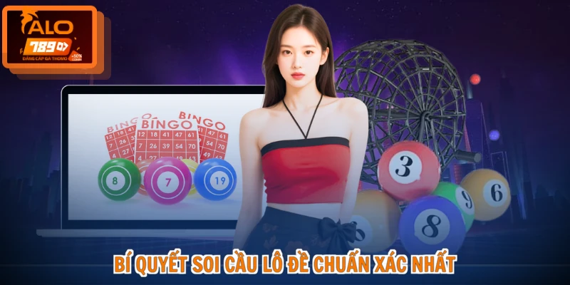 Bí quyết soi cầu lô đề chuẩn xác nhất