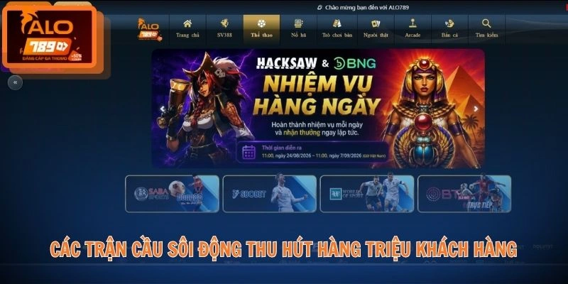Các trận cầu sôi động thu hút hàng triệu khách hàng