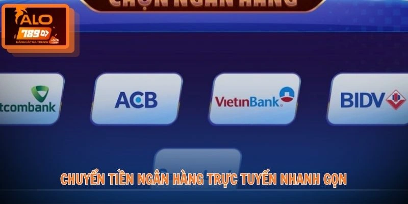 Chuyển tiền ngân hàng trực tuyến nhanh gọn