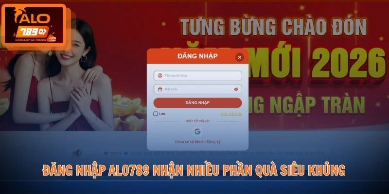 Đăng nhập ALO789 nhận nhiều phần quà siêu khủng