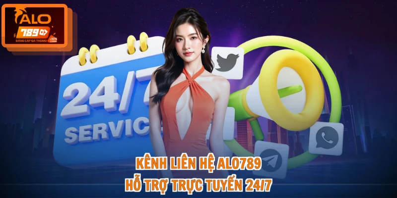 Kênh liên hệ alo789 hỗ trợ trực tuyến 24/7
