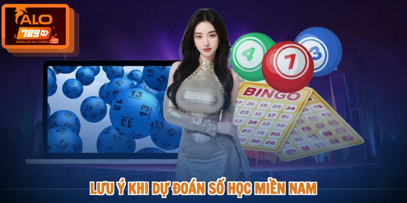 Cách Đánh Đề Miền Nam - Bí Quyết Thắng Lớn, Hốt Bạc 4 Lưu ý khi dự đoán số học miền nam