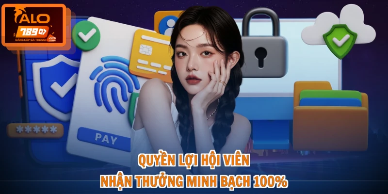 Quyền lợi hội viên nhận thưởng minh bạch 100%